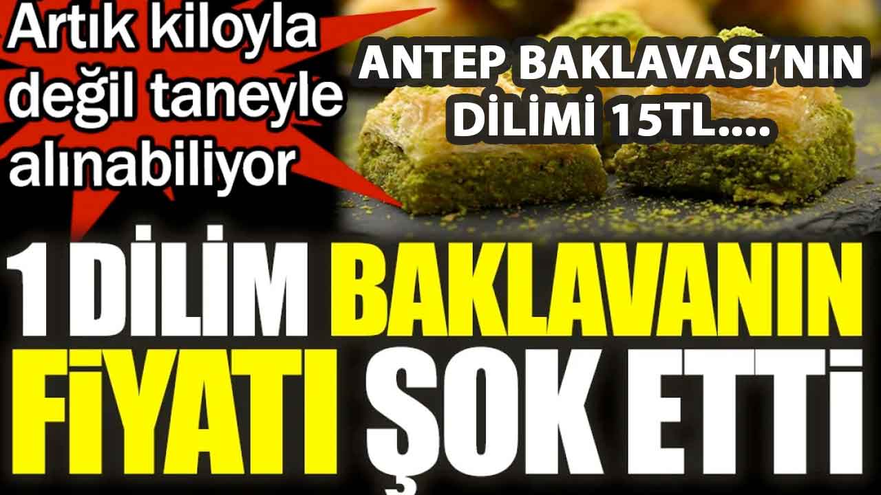 Gastromi Şehri GAZİANTEP'TE Bir Dilim Antep Baklavası 15 TL