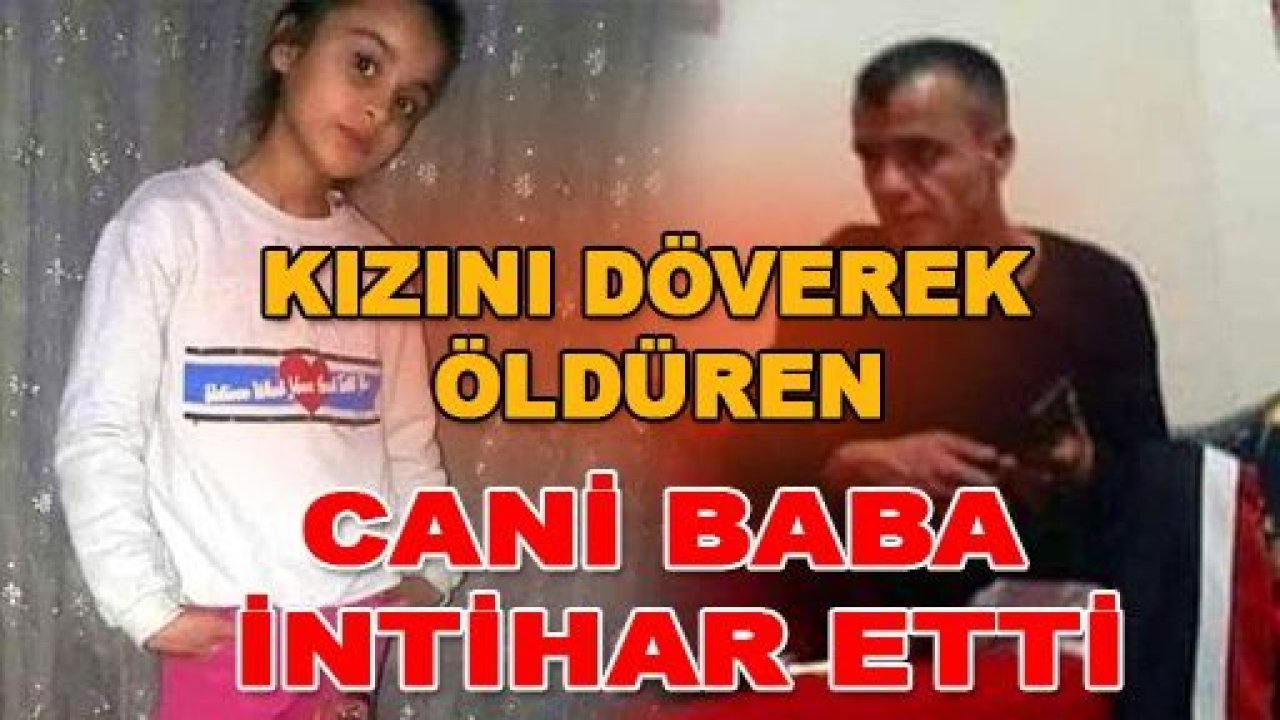 Gaziantep'te Kızı Ceylan'ı Döverek Öldüren Cani Baba Cezaevinde İntihar Etti