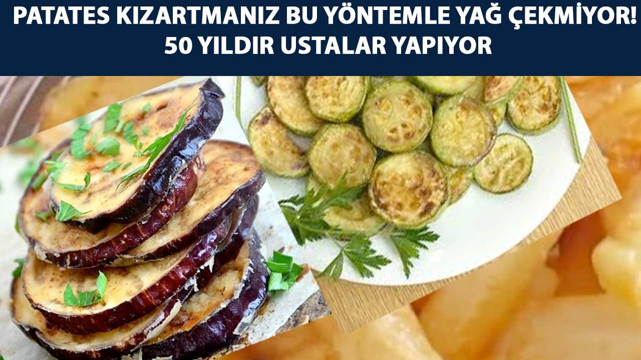 Patates, Patlıcan ve Kabak Artık Yağ Çekmiyor: Mutfağınızın Yeni Sırrı Burada! 50 Yıllık Aşçılar Bunu Yapıyor!