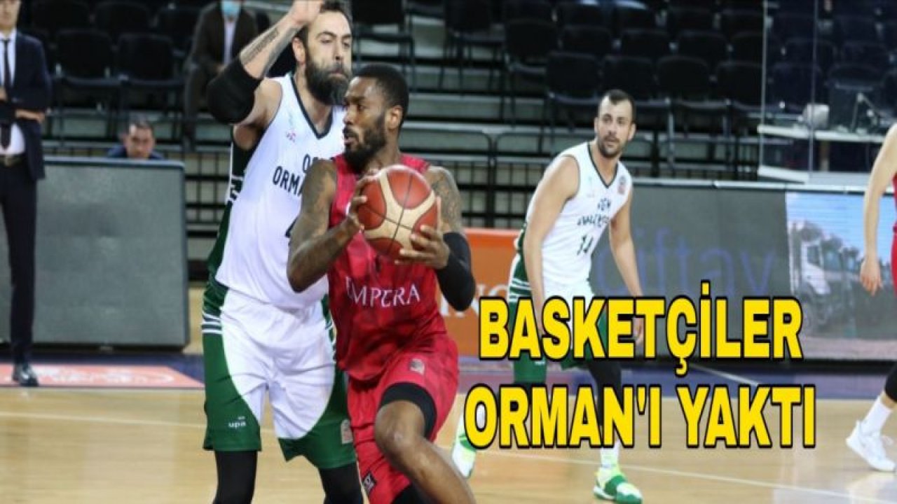 GAZİANTEP BASKETBOL ORMAN'I TEK SAYIYLA YENDİ