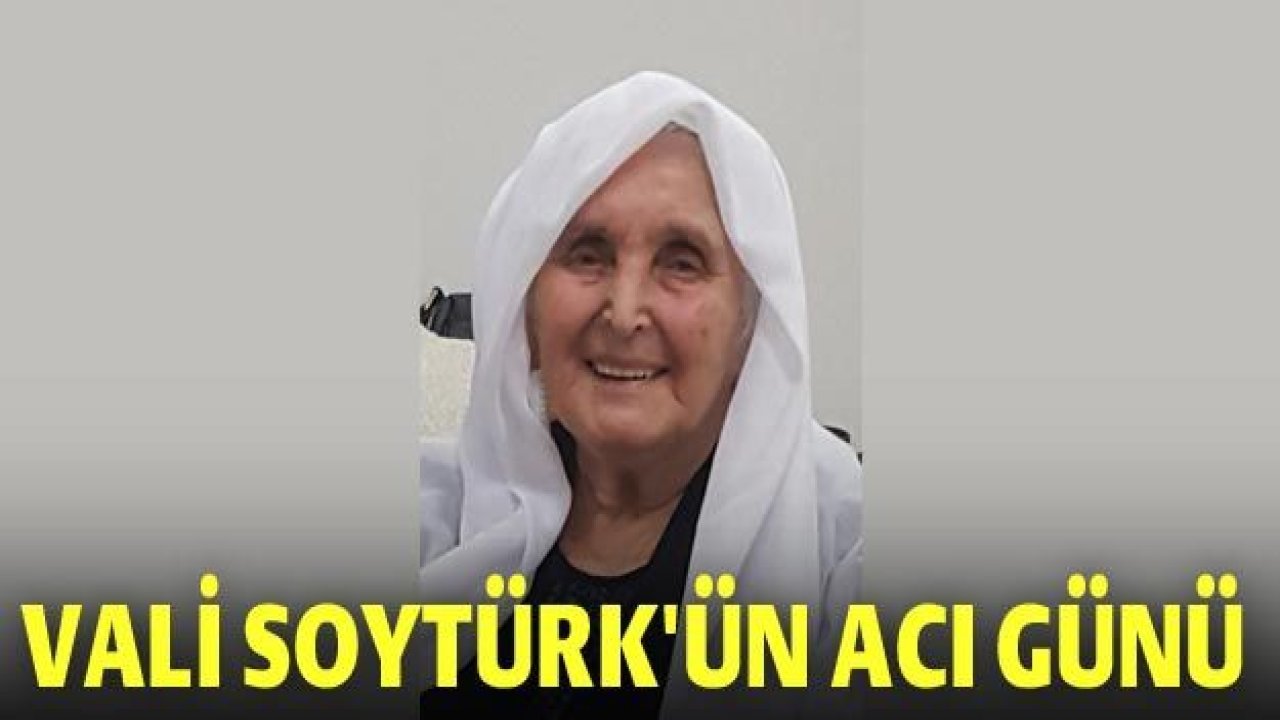 Vali Soytürk'ün acı günü