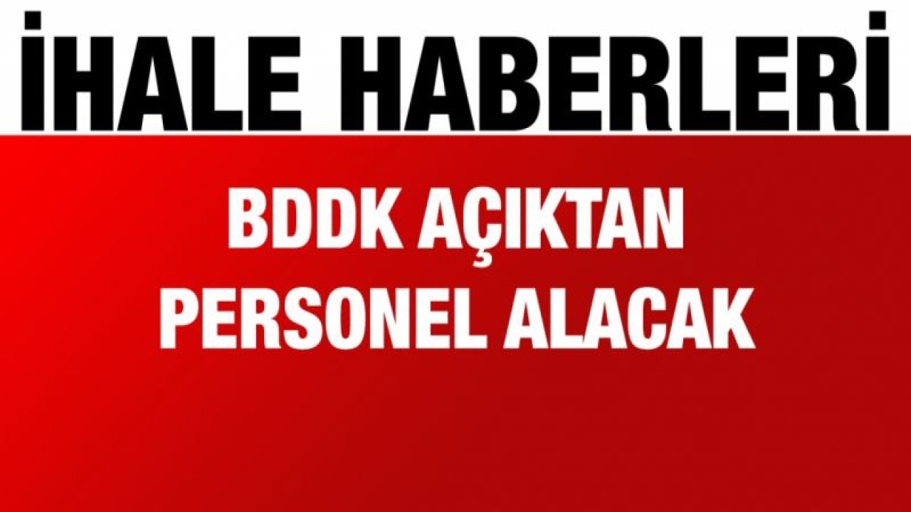 BDDK açıktan personel alacak