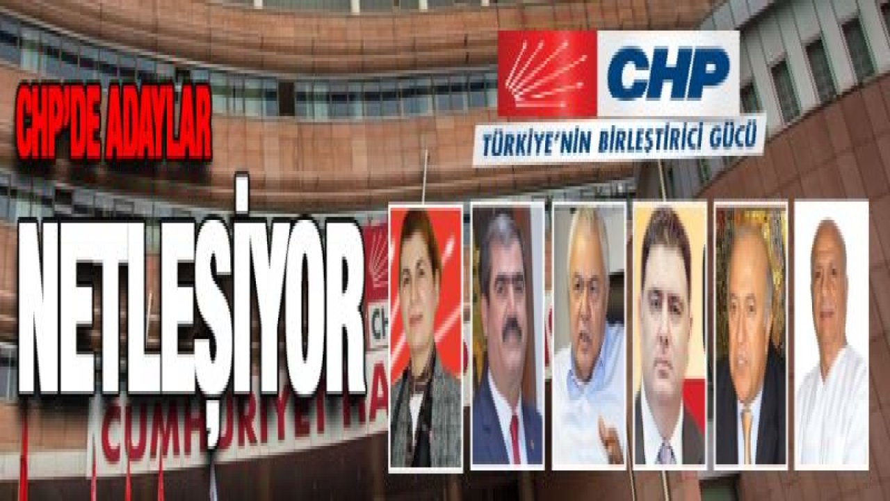 CHP'de adaylar netleşiyor-Yeni