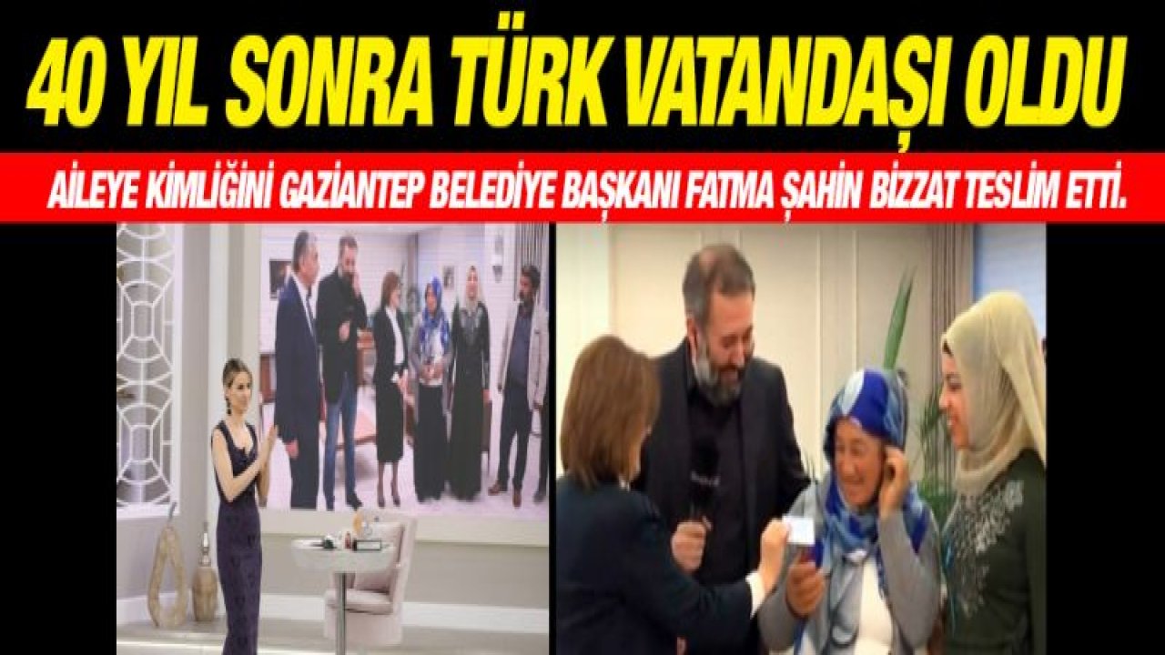 Esra Erol sayesinde 40 yıl sonra Türk vatandaşı oldu