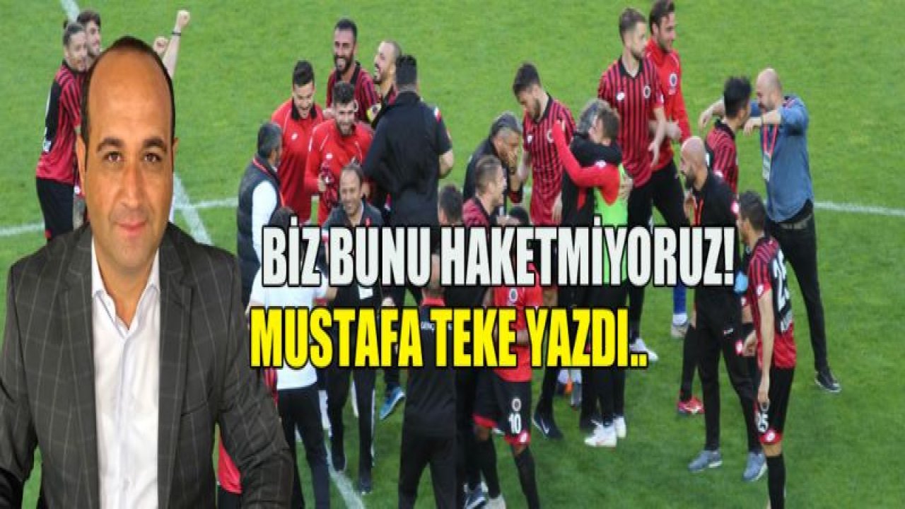 BİZ BUNU HAKETMİYORUZ!