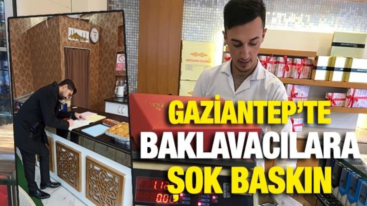 Gaziantep Baklavası satışı yapan işletmelere denetim