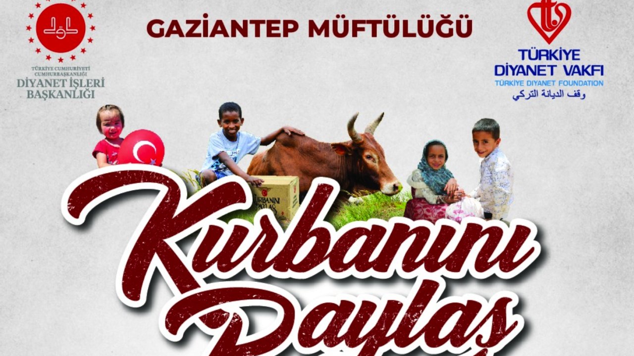 Gaziantep Müftülüğü, "Kurbanını Paylaş, Kardeşinle Yakınlaş" Kampanyası Başlattı!