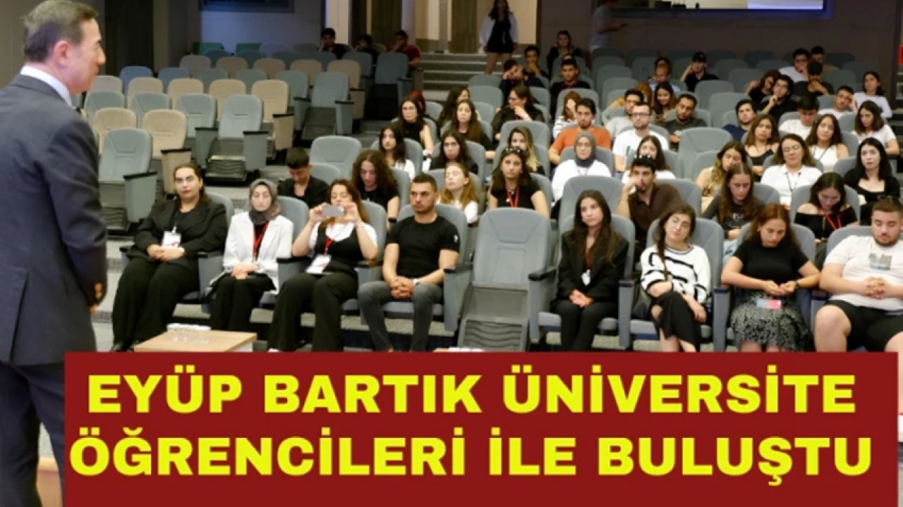 Eyüp Bartık üniversite öğrencileri ile buluştu