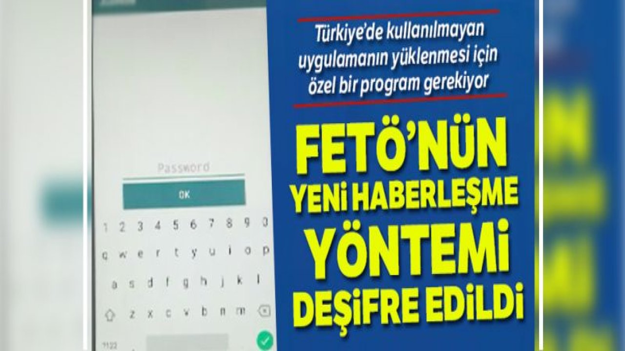 FETÖ'nün yeni haberleşme yöntemi deşifre edildi