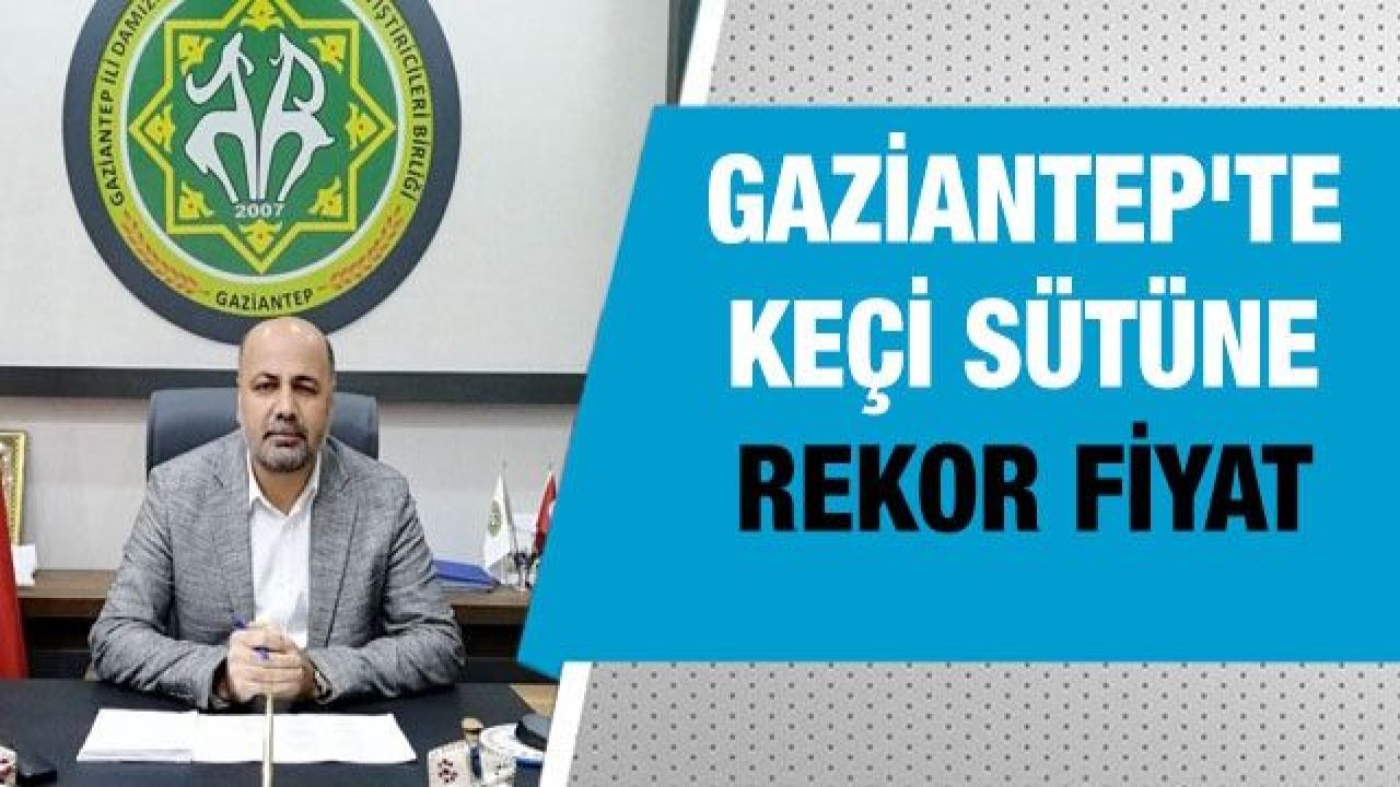 Gaziantep'te keçi sütüne rekor fiyat