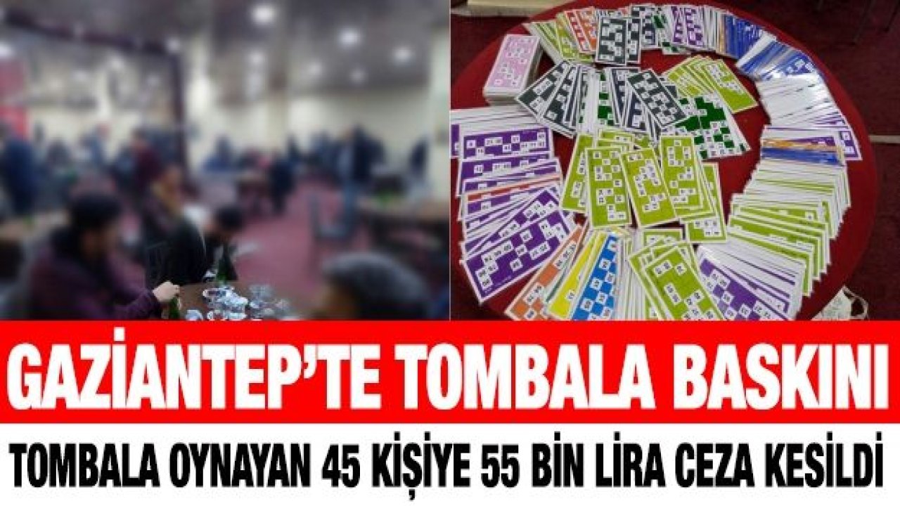 Gaziantep’te tombala baskını