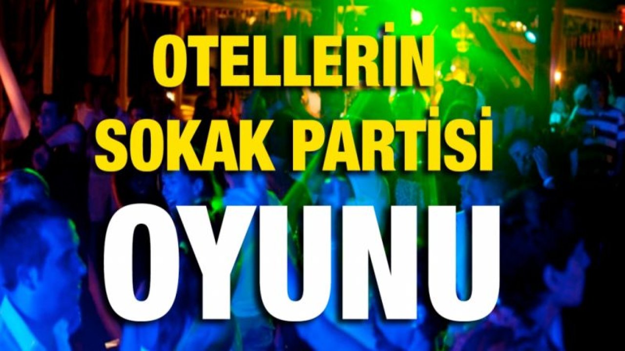 Otellerin sokak partisi oyunu