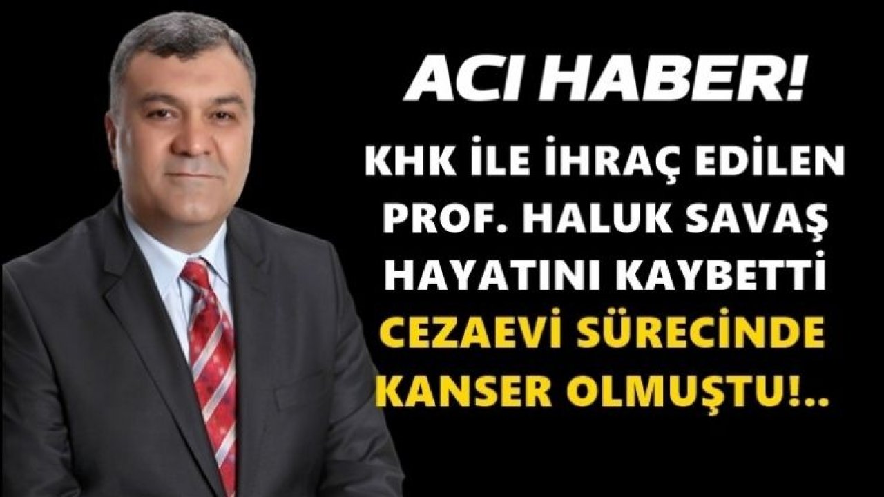 Prof. Dr. Haluk Savaş vefat etti