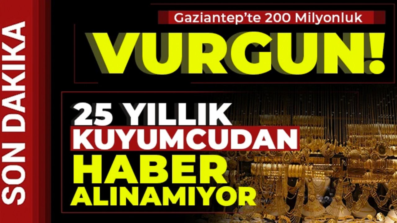 Gaziantep'te KUYUMCULARA NELER OLUYOR? 25 YILLIK KUYUMCU PARALARI ALIP KAÇTI..!