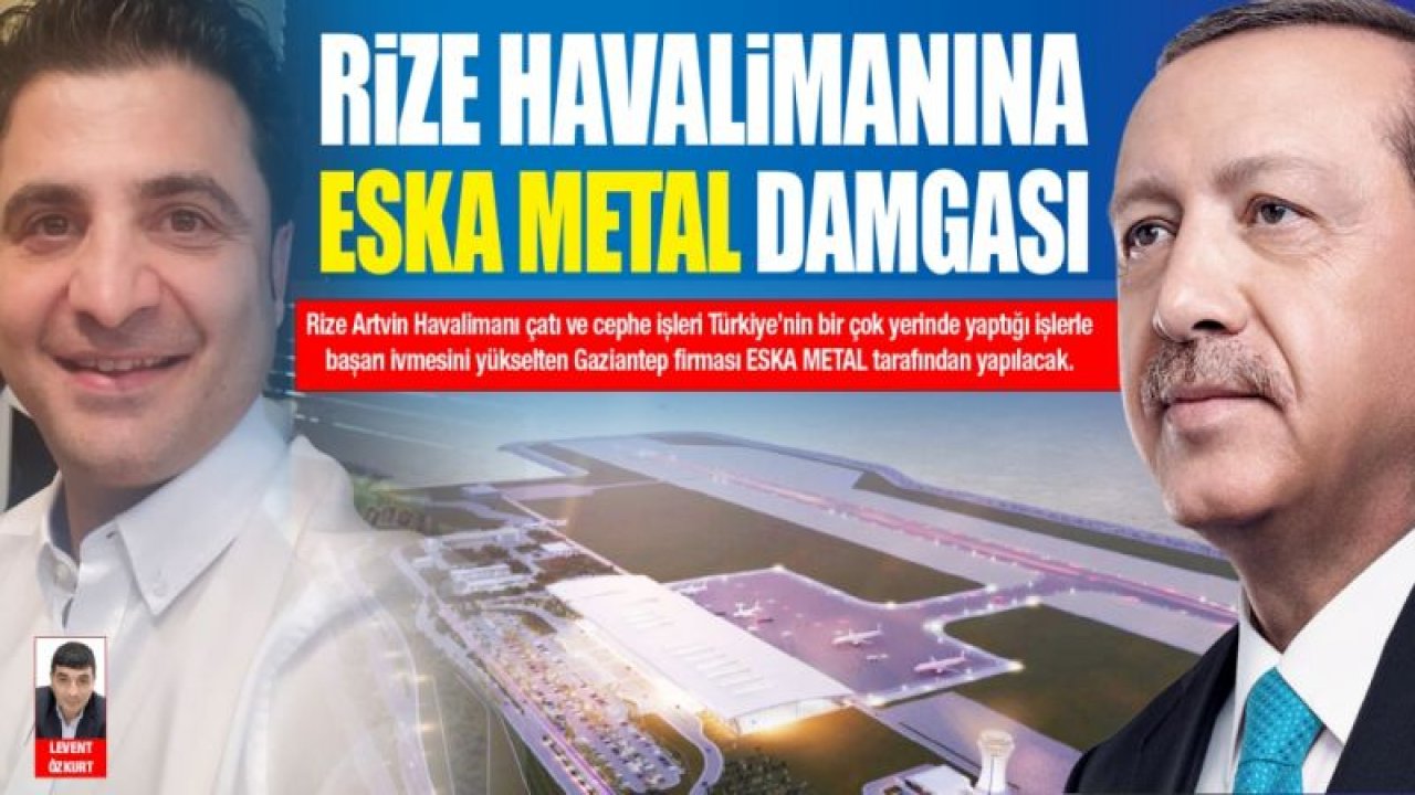 Rize Havalimanına ESKA METAL damgası