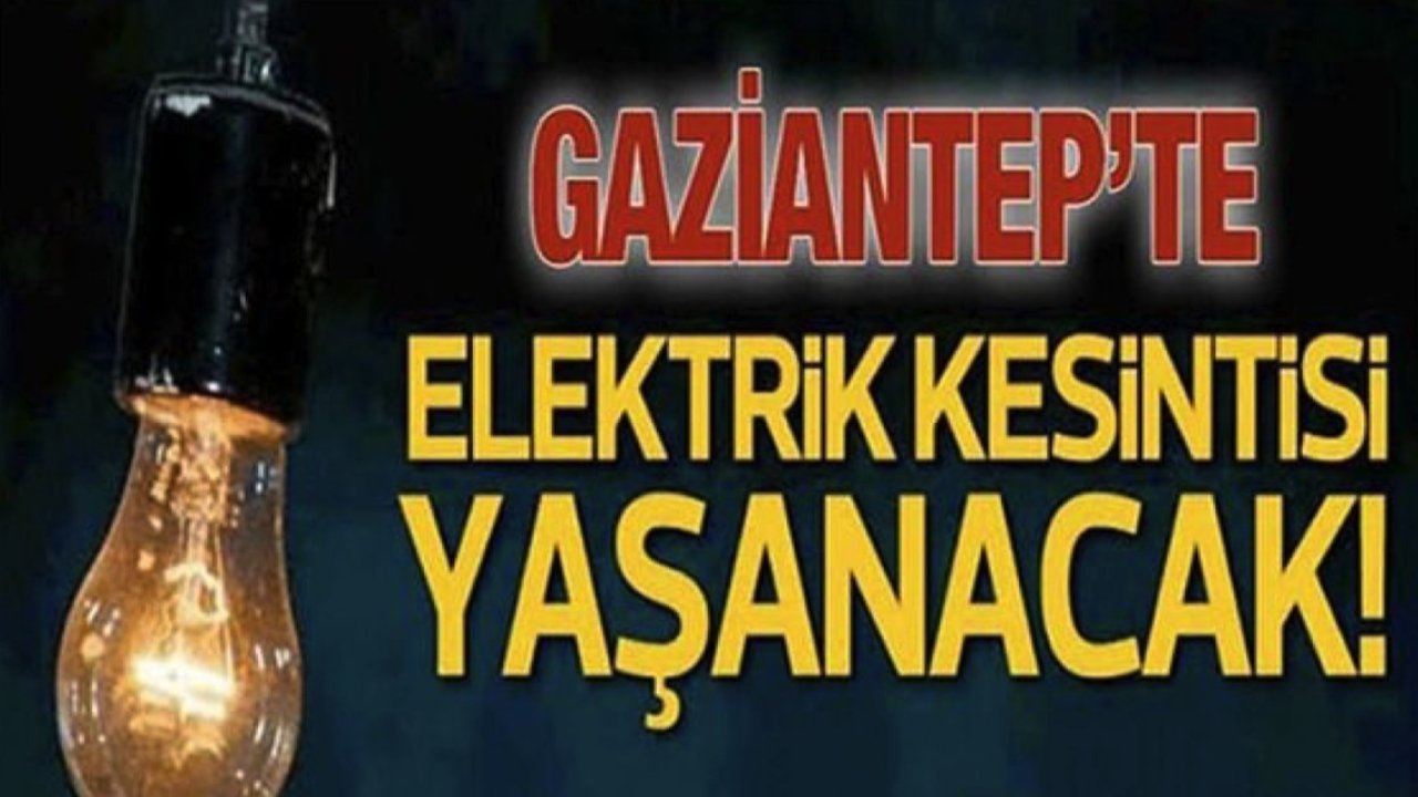 Gaziantep Elektrik Kesintisi (3 Eylül 2024)... Gaziantep'te yarın birçok bölgede elektrik kesintisi olacak.