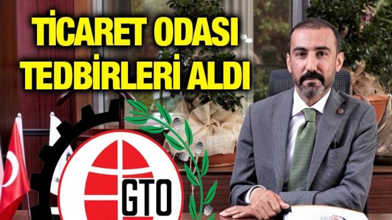 Ticaret Odası tedbirleri aldı