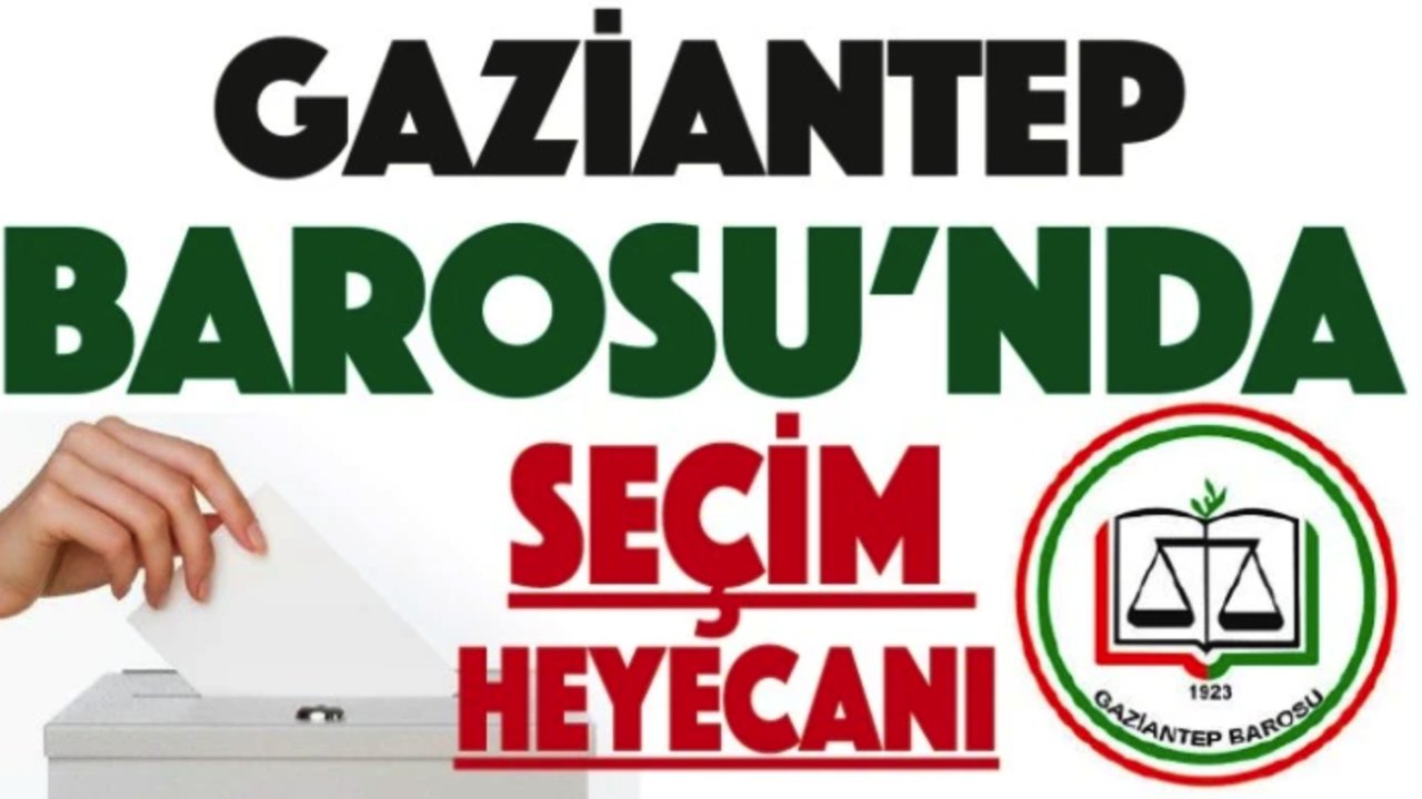 Gaziantep Barosunda Seçim Heyecanı! Kimler Başkanlığa Aday?