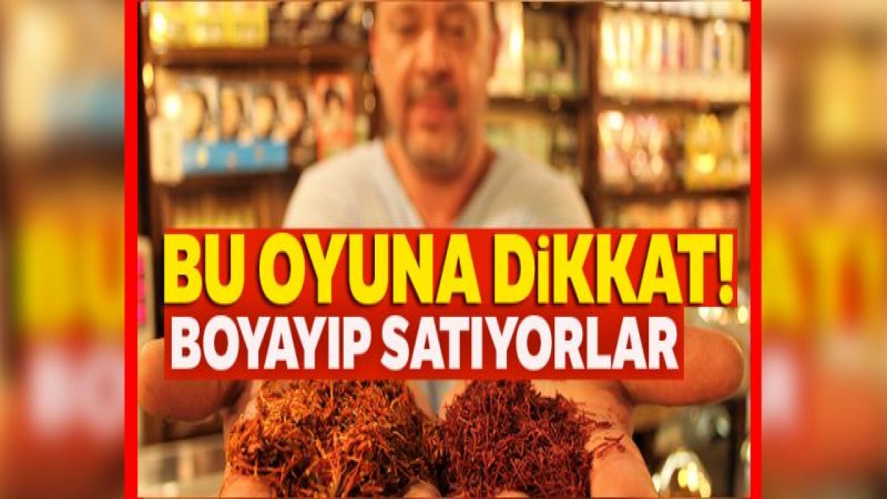 400 liralık yalancı safranı boyayıp 40 bin liraya satıyorlar