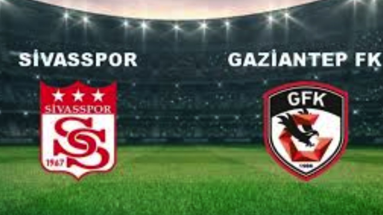 GAZİANTEP BU MAÇI KONUŞUYOR!  Sivasspor -  Gaziantep FK...  DEV MAÇ NE ZAMAN?