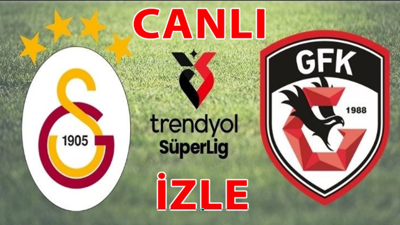 Canlı Maç İzle.... Galatasaray  3 - 1Gaziantep FK