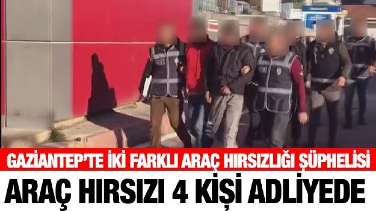 Araç hırsızı 4 kişi adliyede