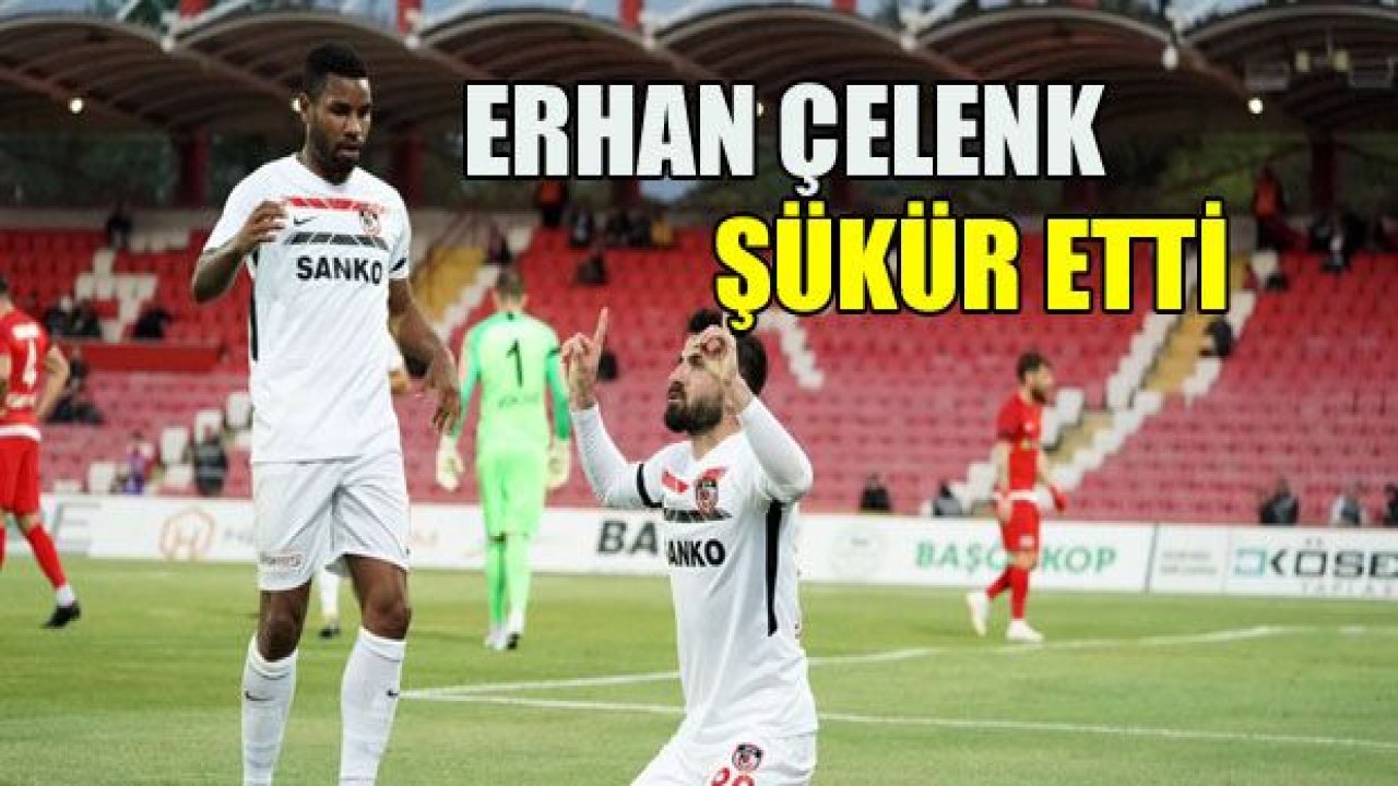 Erhan Çelenk şükür etti!