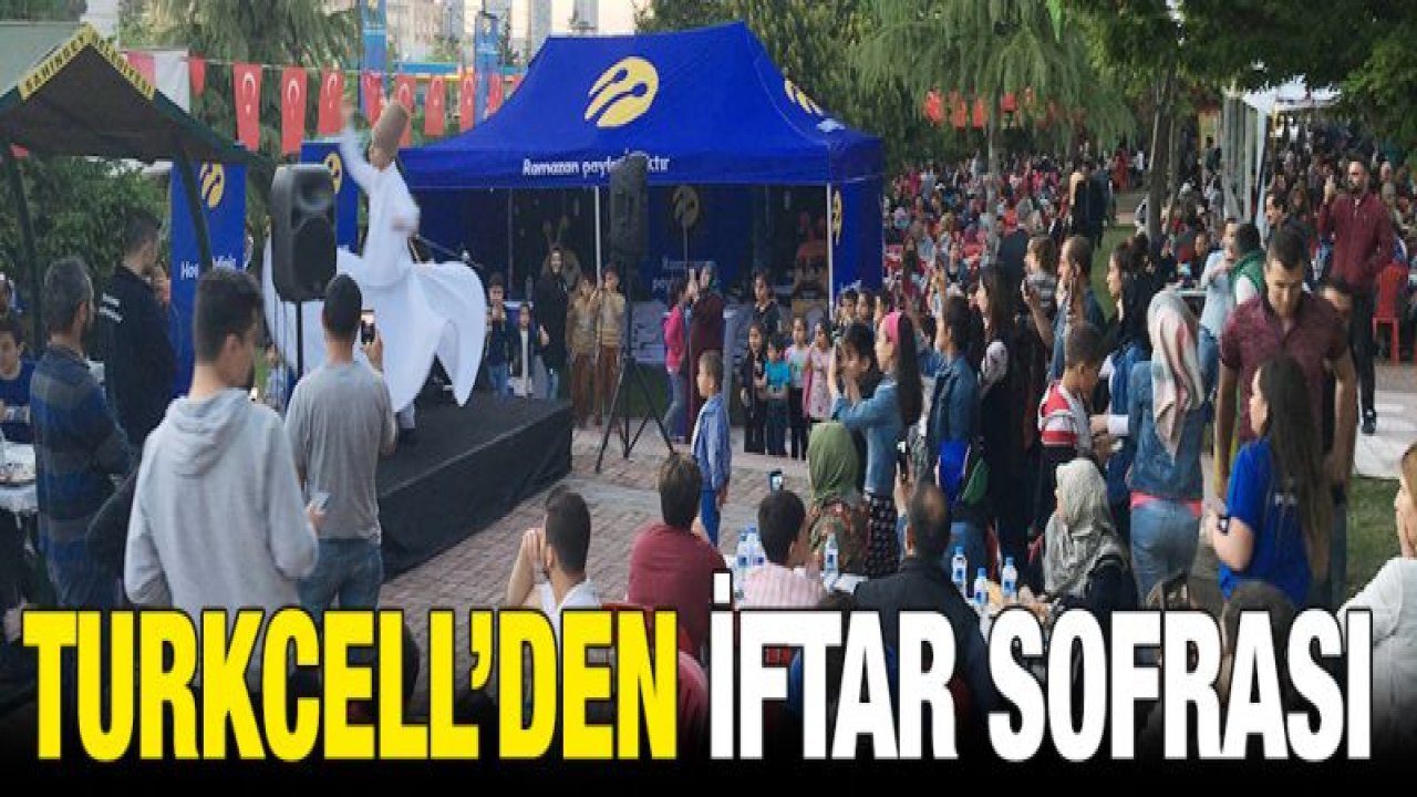 Turkcell'den Gaziantep'te 6.000 kişiye iftar sofrası