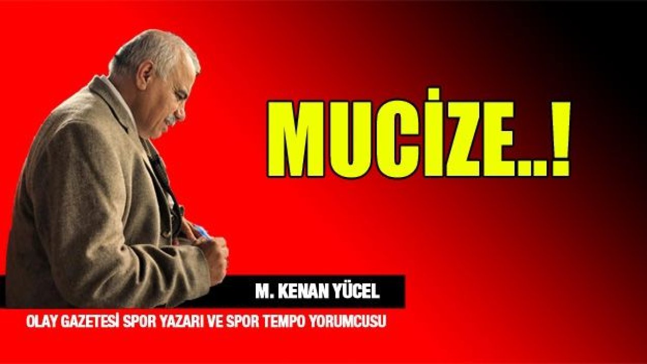 MUCİZE..!