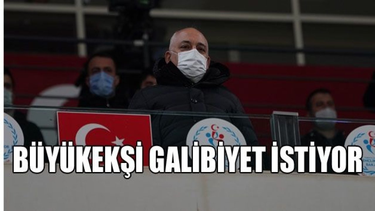 BÜYÜKEKŞİ GALİBİYET İSTİYOR