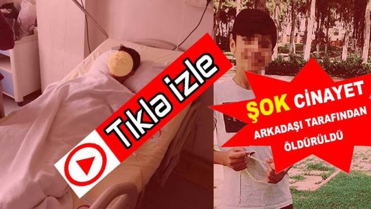 Gaziantep'te Yeni Tanıştığı Arkadaşı Tarafından Bıçaklanan Genç Hayatını Kaybetti