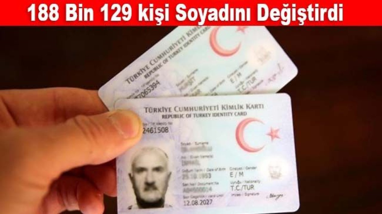 188 bin 129 kişi soyadını değiştirdi