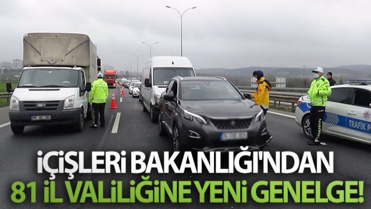 İçişleri Bakanlığından valiliklere şehir giriş-çıkış tedbirleri konulu ek genelge