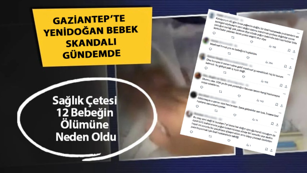 GAZİANTEP'TE ÖZEL HASTANELER İÇİN FLAŞ İDDİALAR! Yeniden Doğan Bebekler VE YOĞUN BAKIM!