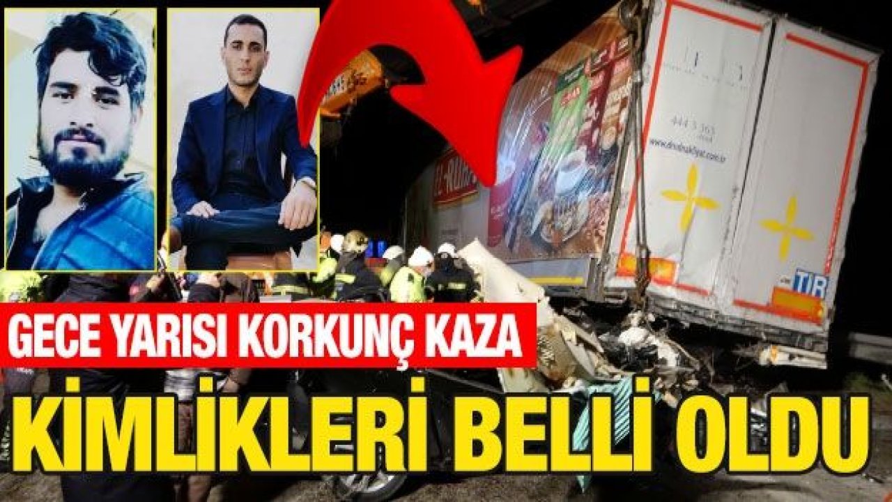 Feci kazada hayatını kaybedenlerin kimliği belirlendi