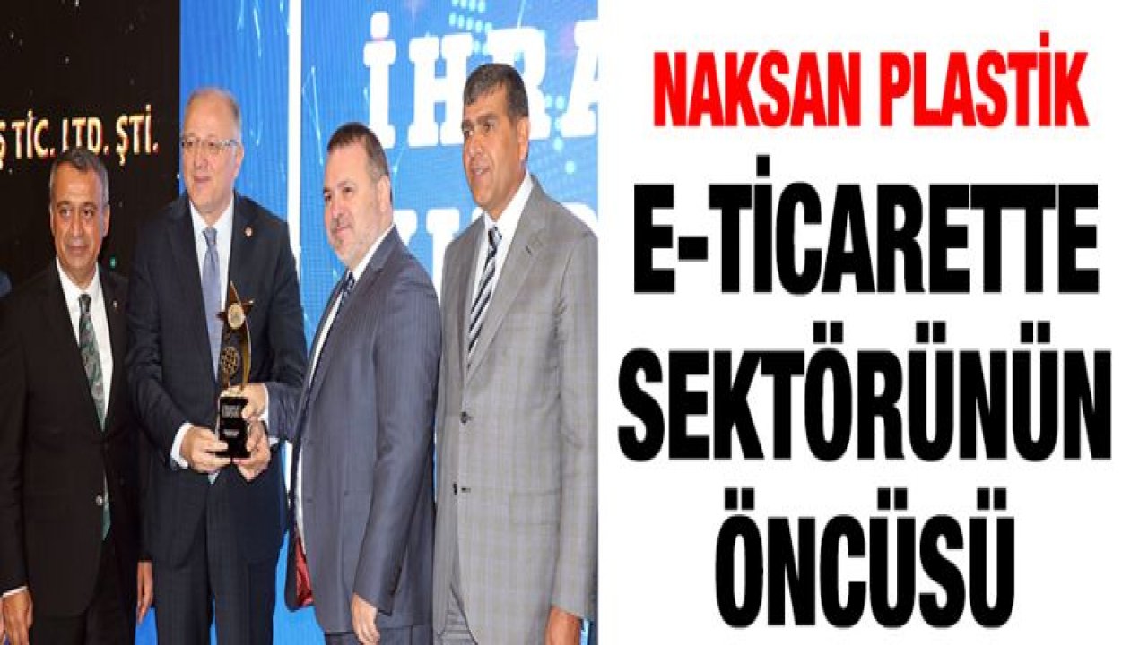 NAKSAN PLASTİK e-ticarette sektörünün öncüsü