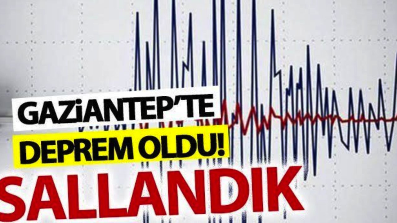 Deprem... Gaziantep'te Deprem