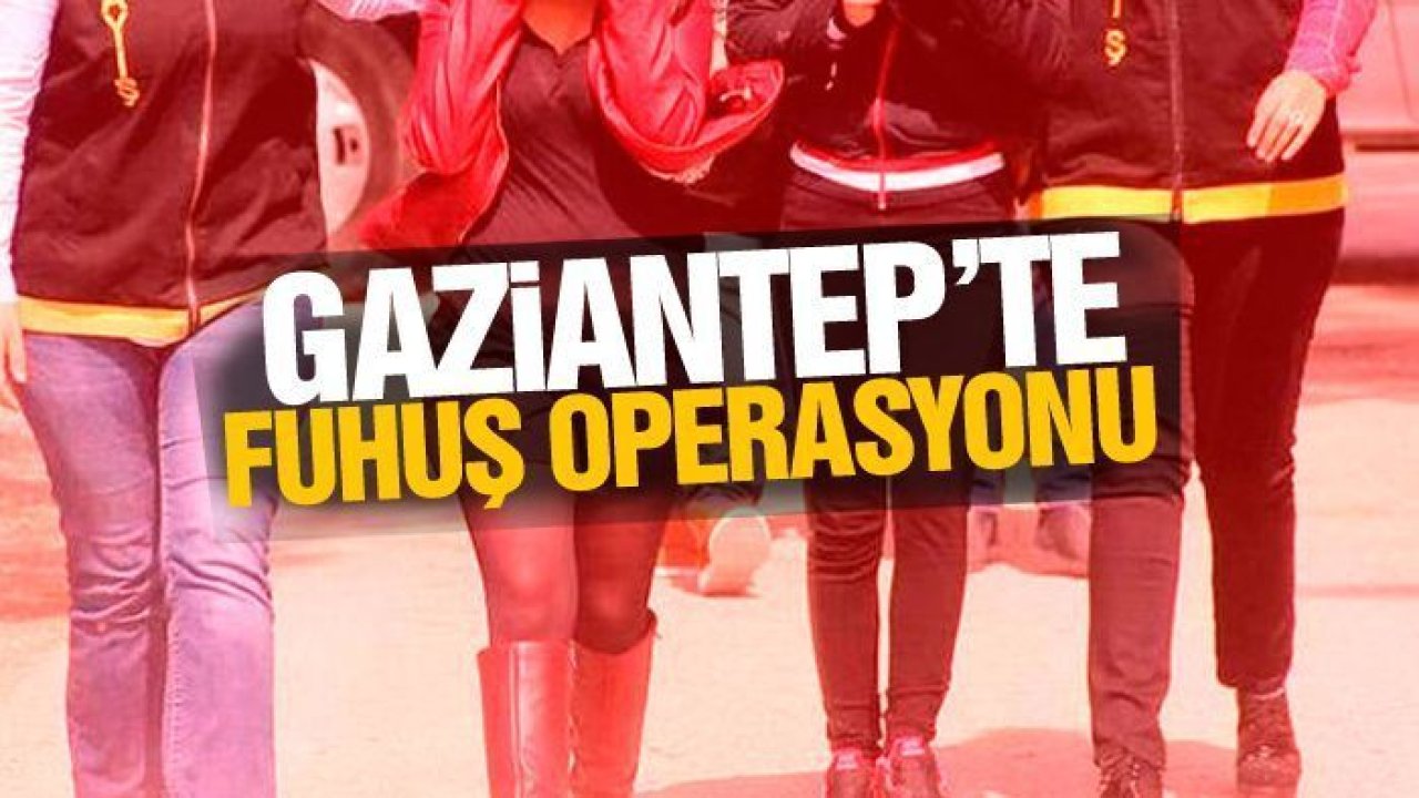 Gaziantep'te fuhuş operasyonu