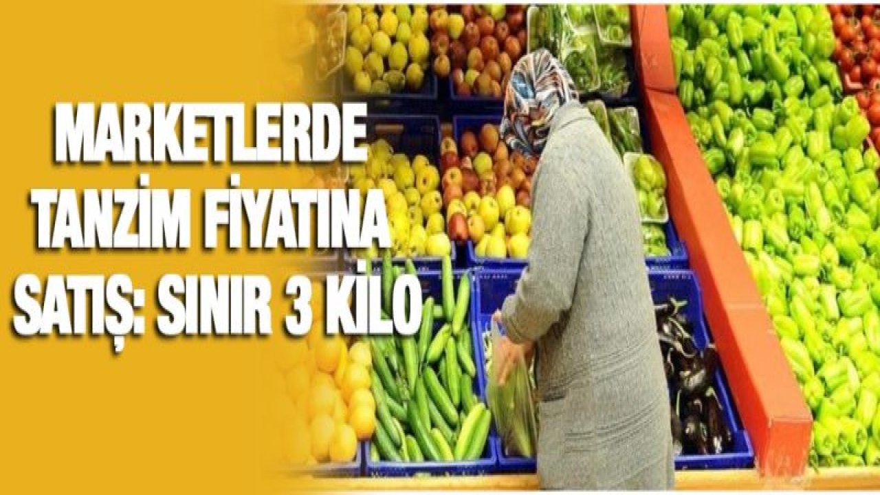 Marketlerde tanzim fiyatına satış: Sınır 3 kilo