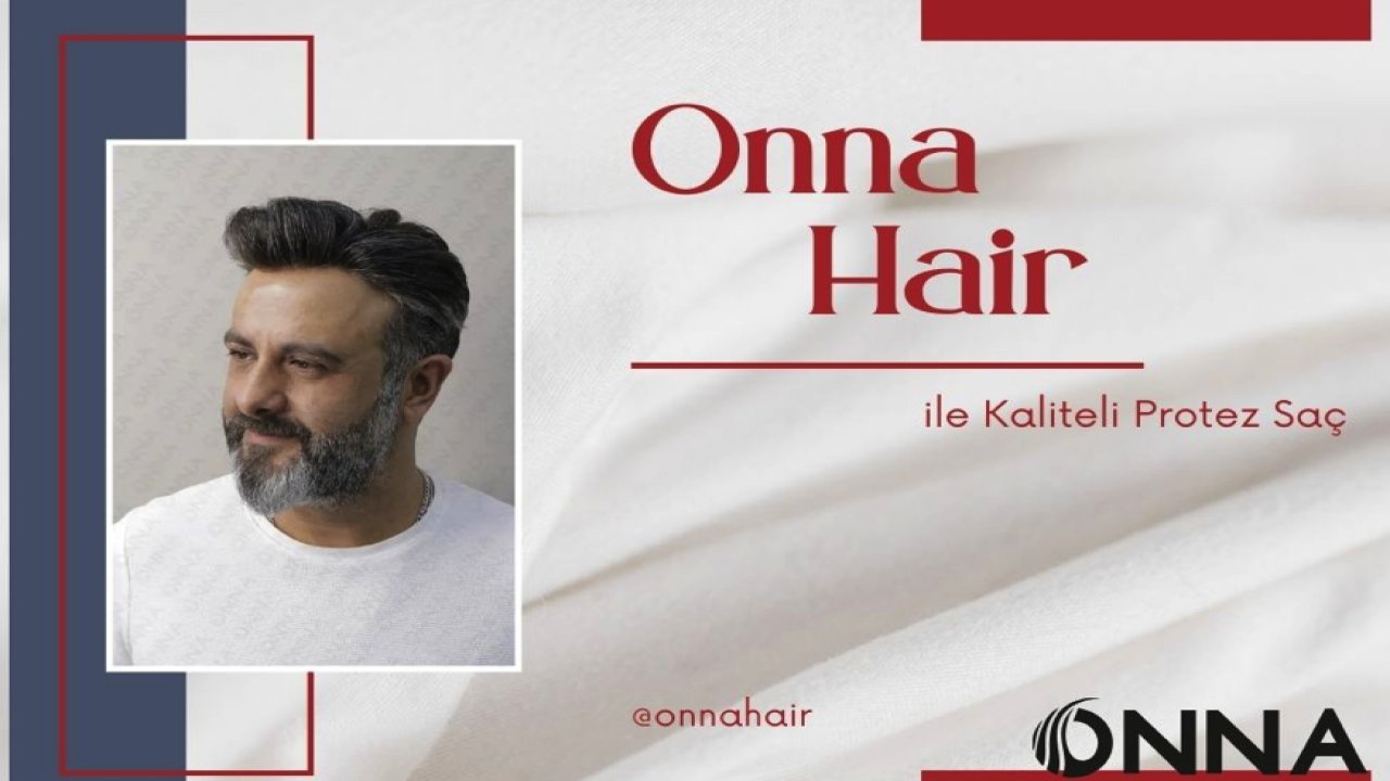 Onna Hair ile Kaliteli Protez Saç