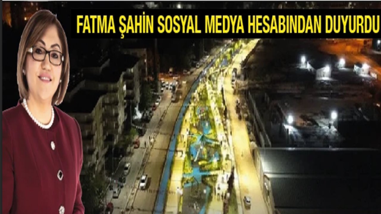 FATMA ŞAHİN SOSYAL MEDYA HESABINDAN DUYURDU