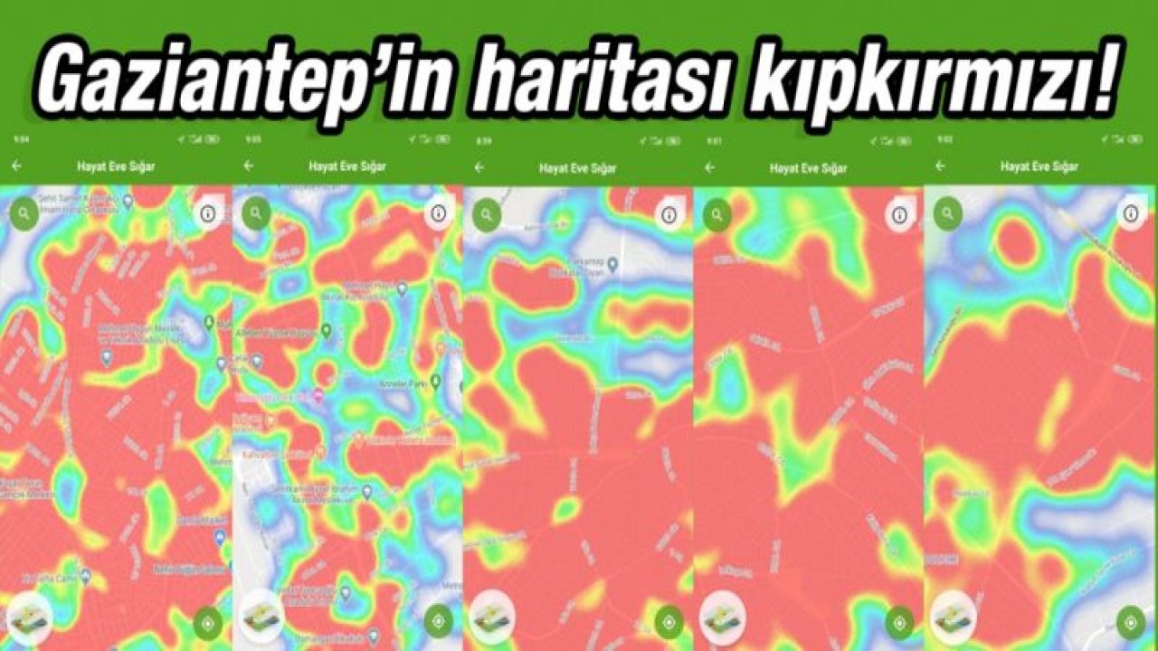 Gaziantep’in haritası kıpkırmızı!