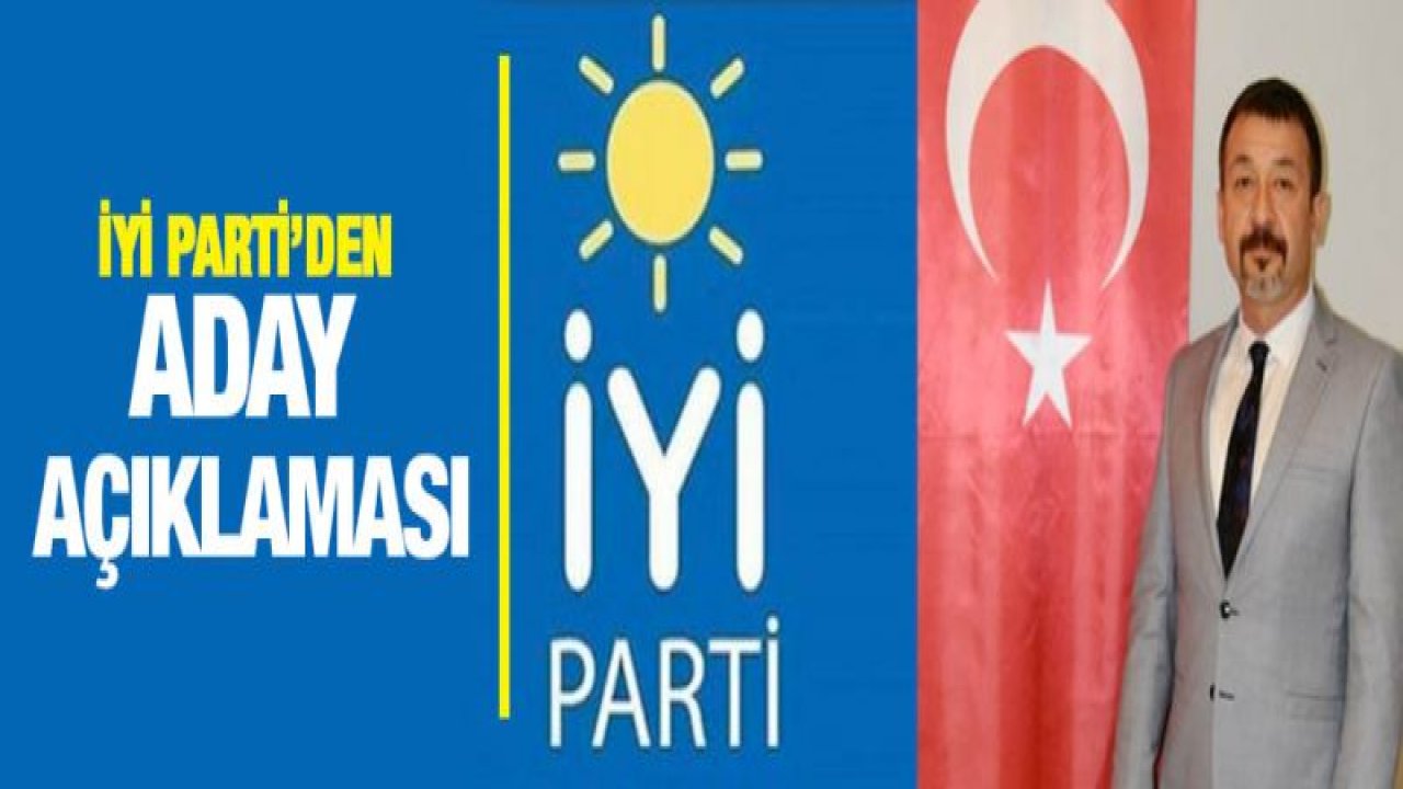 İYİ Parti'den aday açıklaması