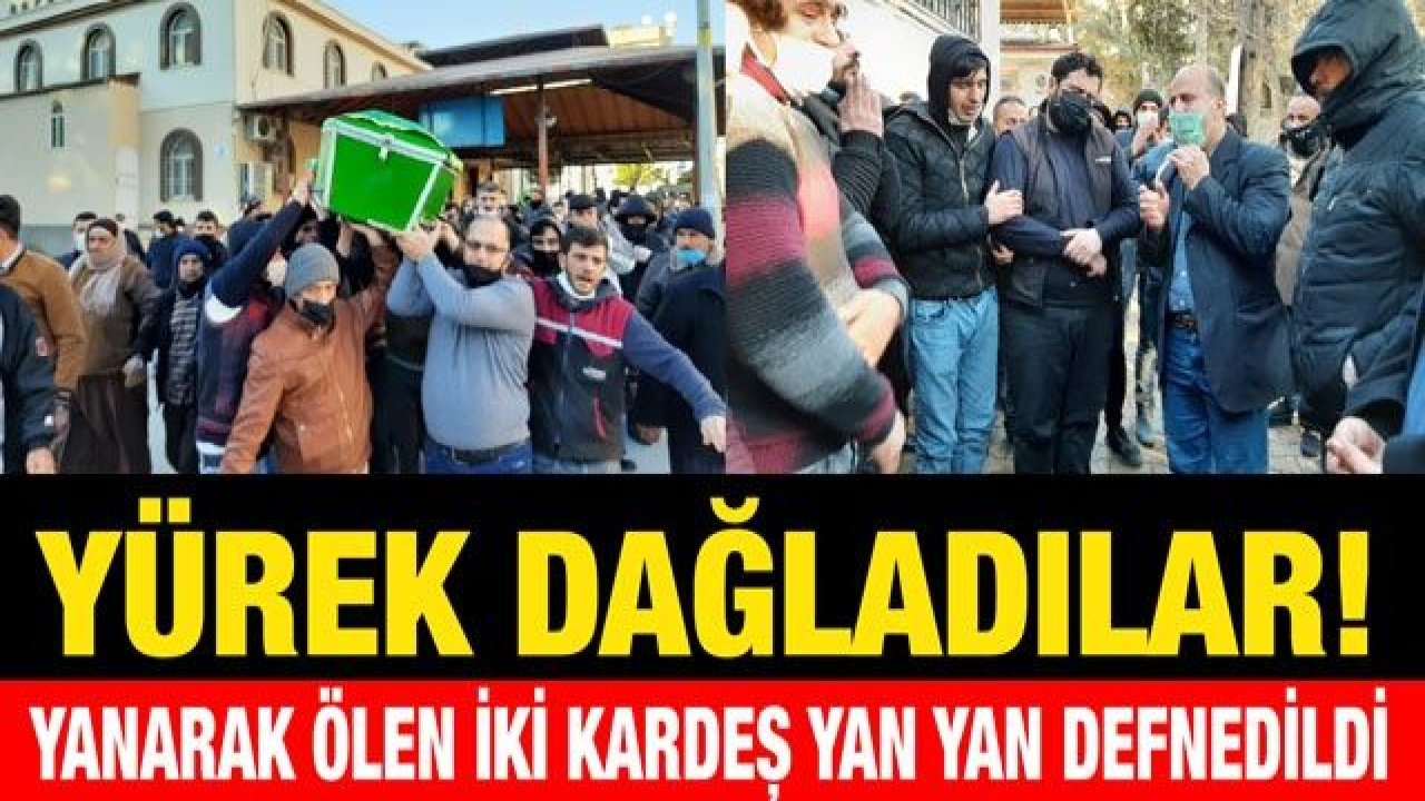 Yanarak ölen iki kardeş yan yan defnedildi