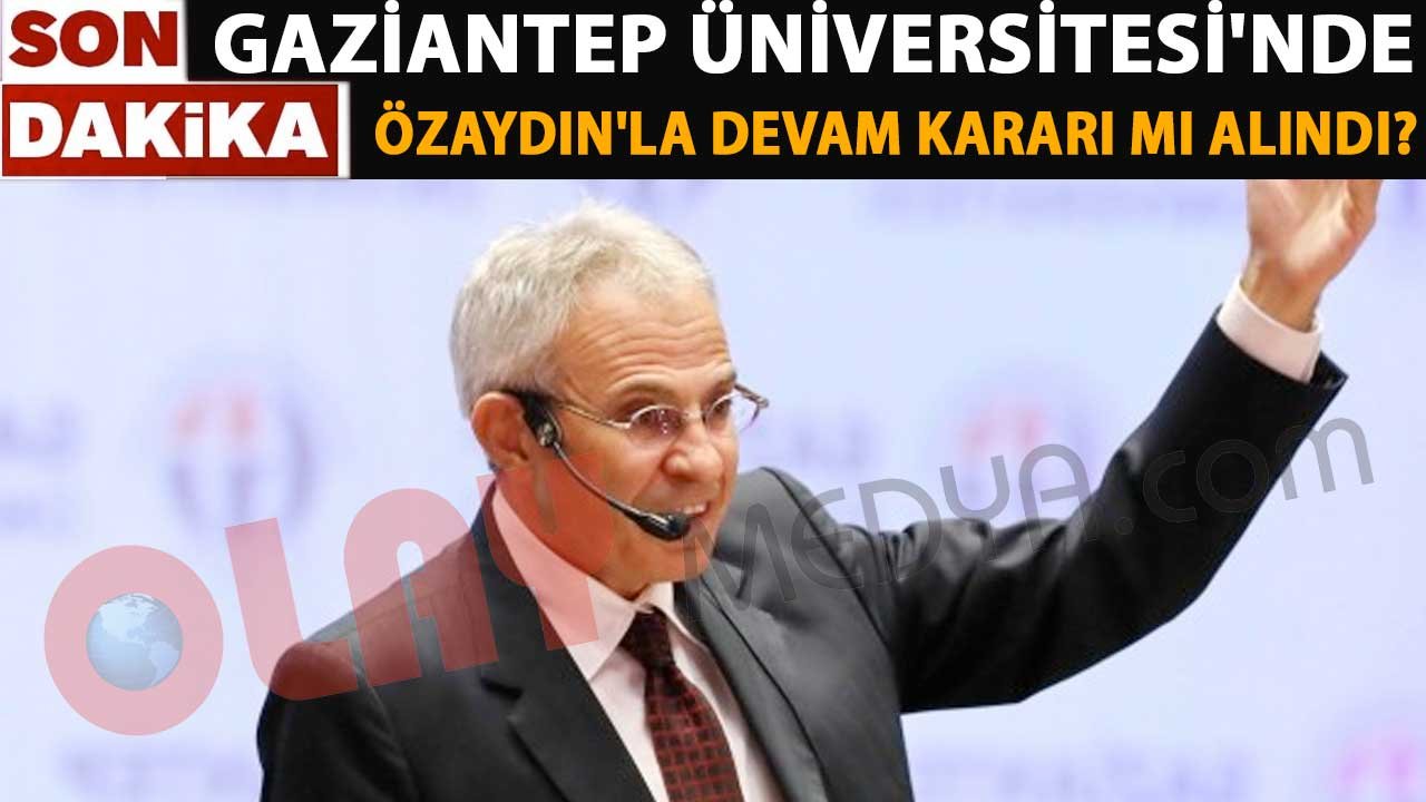 FLAŞ... FLAŞ... Gaziantep Üniversitesi'nin REKTÖRÜ ÖZAYDIN MI?