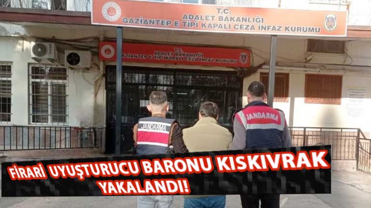 Gaziantep'te 20 Yıl Hapis Cezasıyla Aranıyordu! Firari Uyuşturucu Baronu Kıskıvrak Yakalandı!