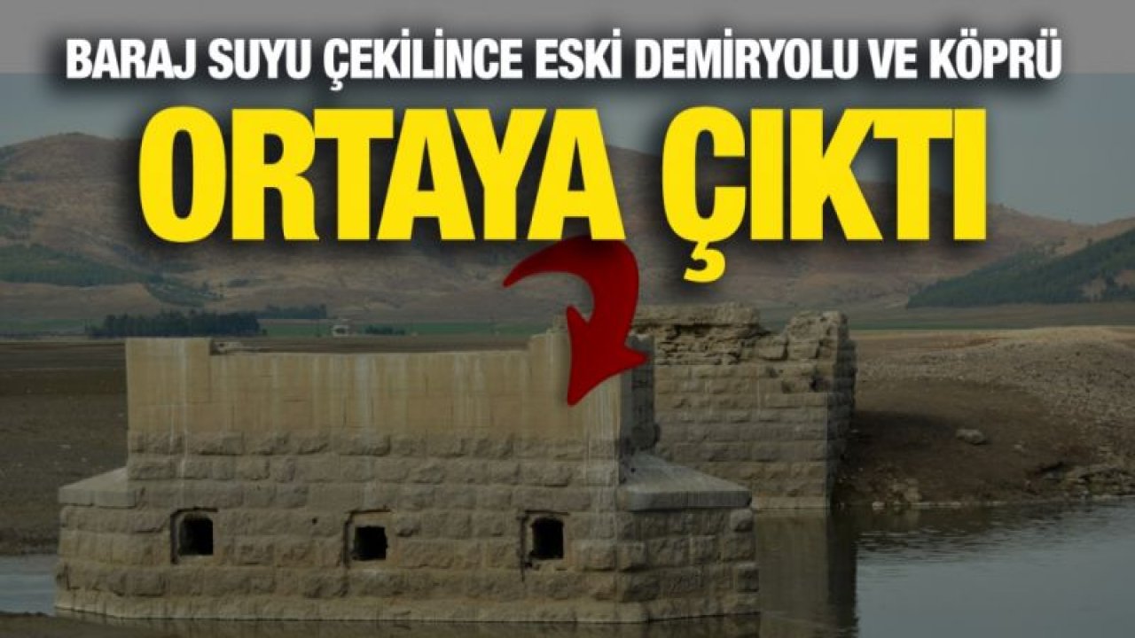 Gaziantep'te baraj suyu çekilince eski demiryolu ve köprü ortaya çıktı