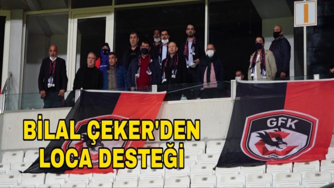 BİLAL ÇEKER'DEN LOCA DESTEĞİ