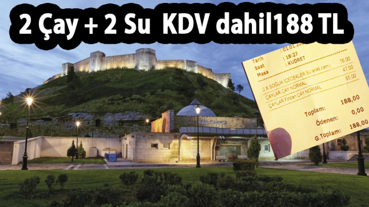 Gaziantep'e Gelen Turistler Şokta! 2 Çay + 2 Su  KDV dahil 188 TL