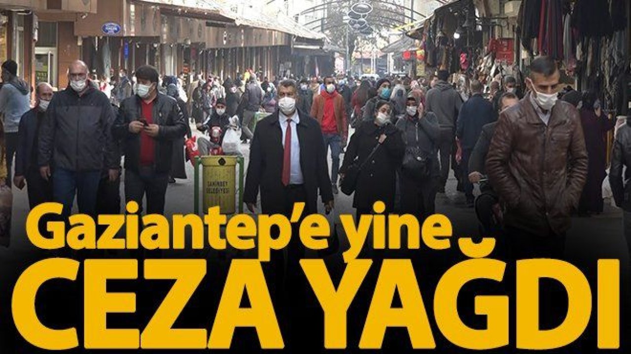 Gaziantep'te 317 kişiye maske ve sosyal mesafe cezası